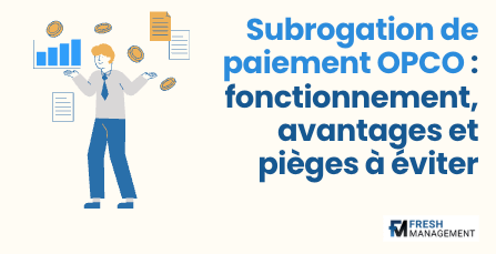 Subrogation de paiement OPCO : fonctionnement, avantages et piรจges ร รฉviter
