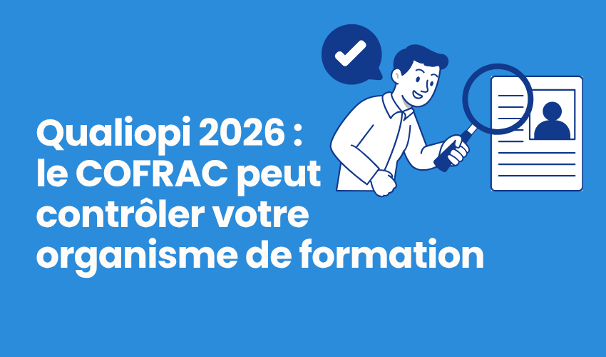 Qualiopi 2026 : le COFRAC peut contrรดler votre organisme de formation