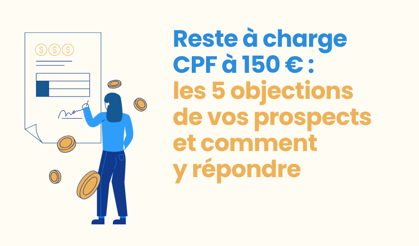 reste à charge CPF comment repondre aux objections