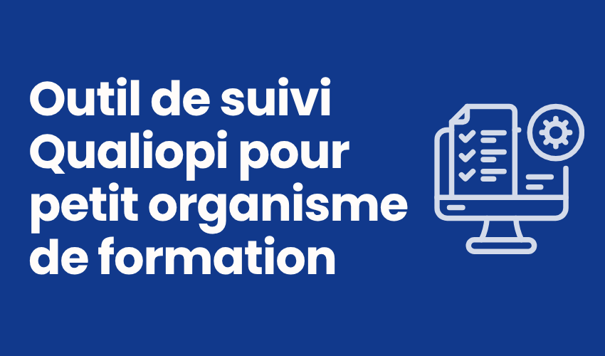 outil suivi Qualiopi pour petit organisme