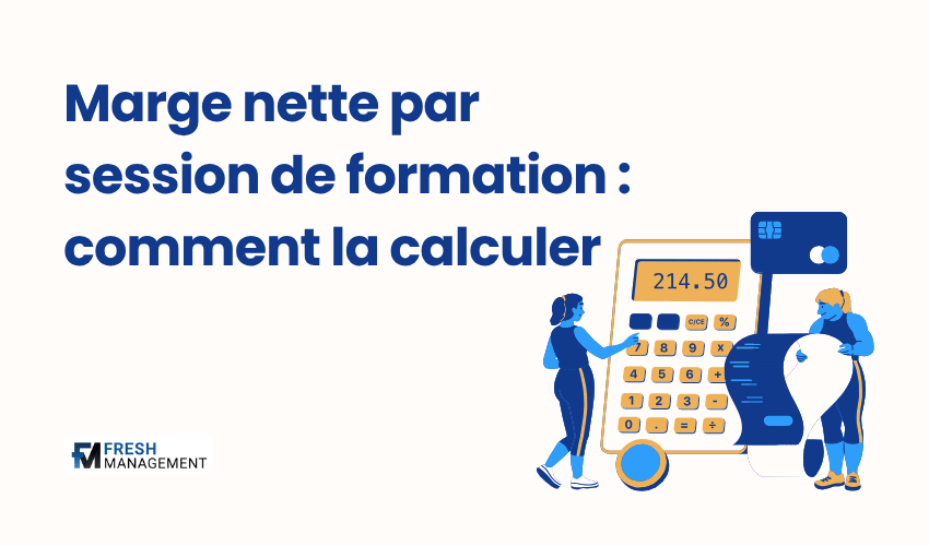 Marge nette par session de formation : comment la calculer